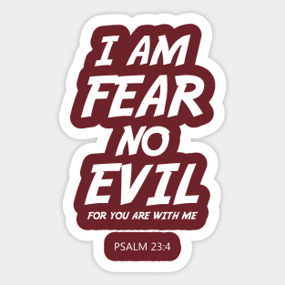 BIBLE VERSE: Psalm 23:4 " I AM FEAR NO EVIL" Sticker